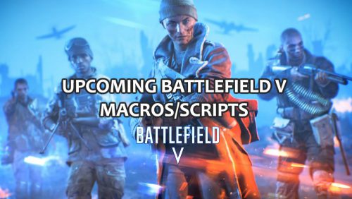 Upcoming Battlefield 5 macros/scripts